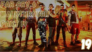 Far Cry 6 Walkthrough Part 19