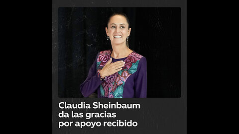 “Vamos a actuar con diálogo”: Claudia Sheinbaum en su mensaje de agradecimiento