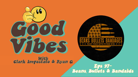 Eps. 97 - Beans, Bullets & Bandaids