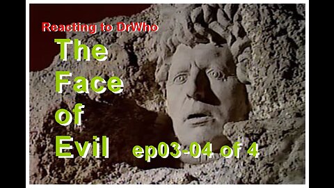 Reacting to DrWho; The Face of Evil, ep;03 - 04 of 4