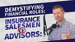 Insurance Salesmen Are Not Your Financial Advisor