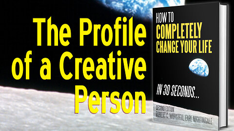 [Change Your Life] The Profile of a Creative Person - Earl Nightingale