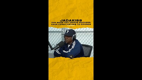 @jadakiss The more you obtain success your lifestyle has to change.