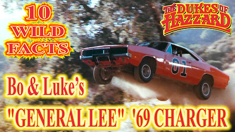 10 Wild Facts About Bo & Luke's "General Lee" '69 Charger - The Dukes of Hazzard (OP: 4/19/23)