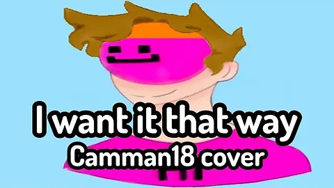 Camman18 - I Want it That Way (AI Cover)