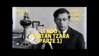 Poesia que Pensa − Lendo TRISTAN TZARA