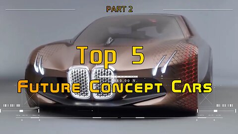 Top 5 Future concept cars YOU MUST SEE - Part 2