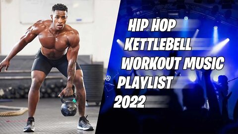 Hip Hop Kettlebell Workout Music Playlist (no mid-roll ads)