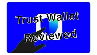 Trust Wallet Reviewed