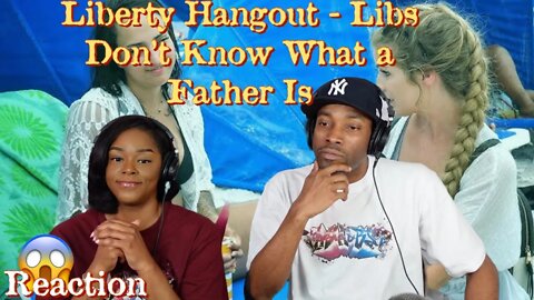 Liberty Hangout - Libs Don't Know What a Father Is {Reaction} | Asia and BJ React
