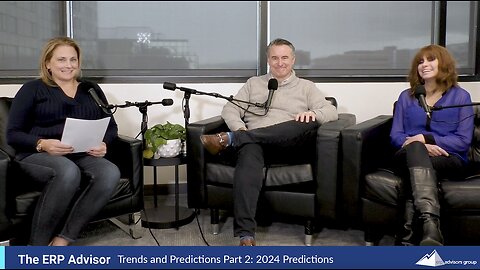 ERP Trends and Predictions Part 2: 2024 Predictions - The ERP Advisor Podcast Episode 94