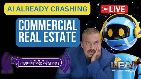 AI Is Already Crashing The Commercial Real Estate Market [Trumponomics #123-8AM]