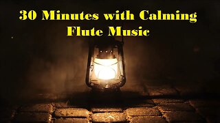 Lantern Meditation with Flute Music (30 minutes)