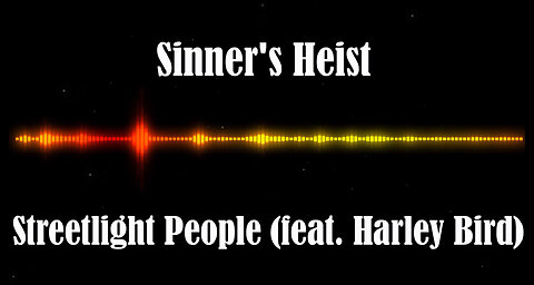 Sinner's Heist - Streetlight People (feat. Harley Bird)