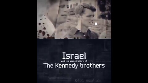 ISRAEL and the ASSASSINATION of the KENNEDY BROTHERS - ZIONIST KILLED JFK & RFK