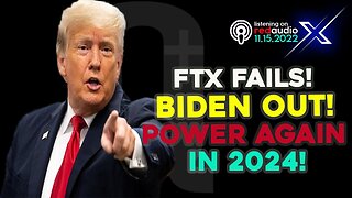 FTX FAILS! BIDEN OUT! POWER AGAIN IN 2024! - TRUMP NEWS