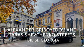 Tbilisi Walks: Alexander Griboyedov and Taras Shevchenko Streets