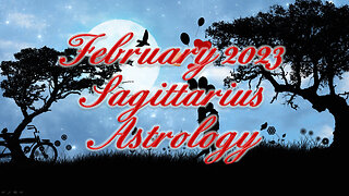 Sagittarius ♐ ~ February 2023 ~ Astrology