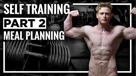 Self-Training Series: Part 2 Building a Meal Plan
