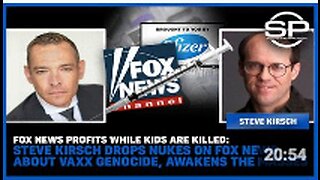 Fox News Profits While Kids Are Killed: Steve Kirsch Drops Nukes On Fox About Vax Genocide
