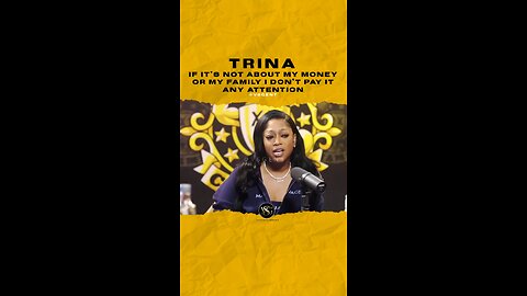 #trina If it’s not about my money or my family I don’t pay it any attention. 🎥 @drinkchamps