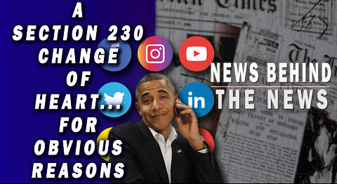 A Section 230 Change of Heart... For Obvious Reasons | NEWS BEHIND THE NEWS April 29th, 2022