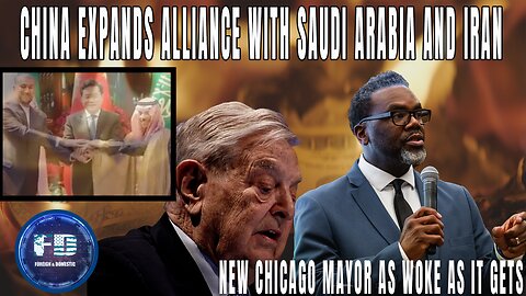 China Alliance Gains Steam in Effort to Crush US Dollar | New Chicago Mayor As Woke As It Gets
