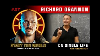 Richard Grannon on The Single Life and Various Conspiracies | Start the World Podcast | Jack Donovan