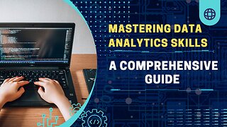 Mastering Data Analytics Skills: A Comprehensive Guide