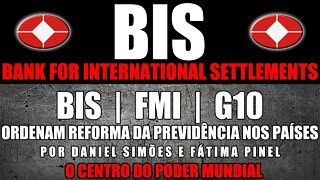 BIS | FMI | G10 - Ordenam Reforma da Previdência nos países - Por Daniel Simões e Fátima Pinel