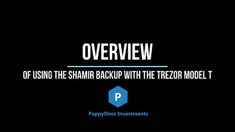 An Overview of Using a Shamir Backup With the Trezor Model T