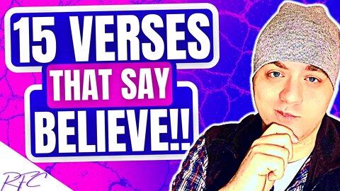 Do I really just need to believe to get into Heaven? 15 Verses Say YES! (#12 will BLOW YOU AWAY)