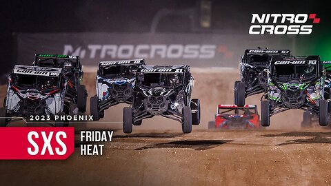 SXS (Heats) - Friday | 2023 Nitrocross Phoenix