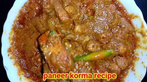 Delicious Paneer Korma (popular indian recipe)