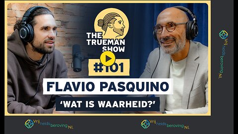 The Trueman Show #101 Flavio Pasquino ‘Wat is waarheid?’