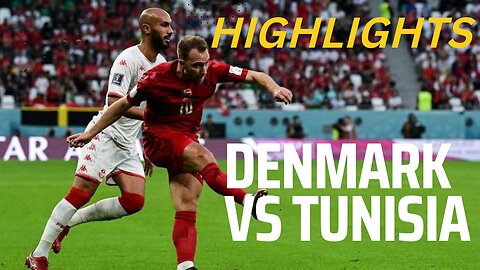 Denmark vs Tunisia Highlights | FIFA World Cup QATAR 2022