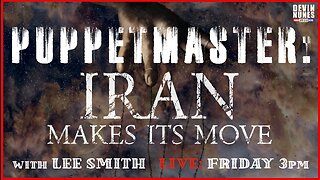 Puppetmaster: Iran Makes its Move with guest Lee Smith