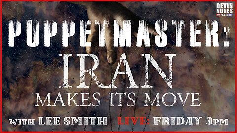 Puppetmaster: Iran Makes its Move with guest Lee Smith