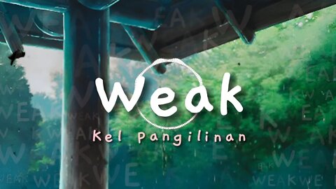 Weak - Khel Pangilinan [Lyrics] Original By SWV