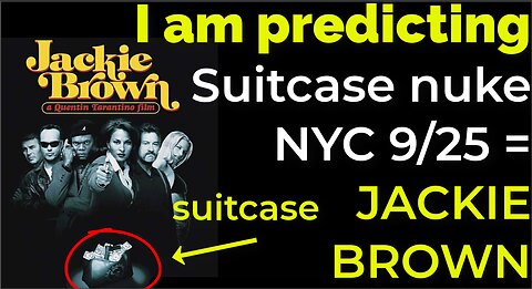I am predicting: Suitcase nuke explosion in NYC on Sep 25 = TARANTINO PROPHECY