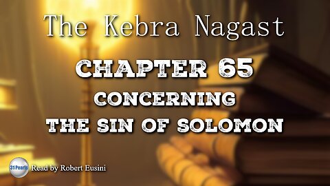 Kebra Nagast - Chapter 65 - Concerning The Sin of Solomon (Text In Video)