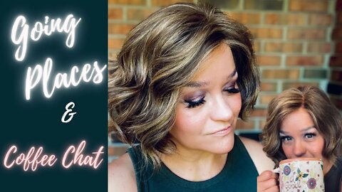Going Places Wig Review & Coffee Chat