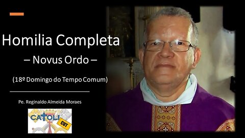 CATOLICUT - HOMILIA COMPLETA (18.º Domingo do Tempo Comum)