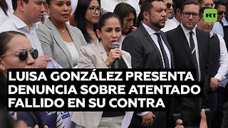 Luisa González presenta una denuncia sobre el atentado fallido
