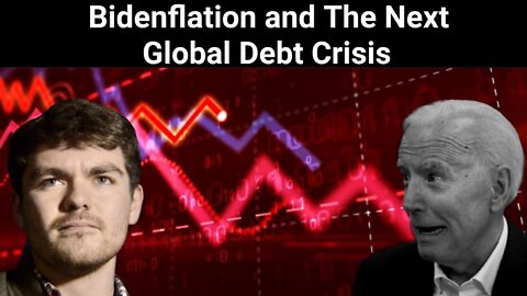 Nick Fuentes || Bidenflation and The Next Global Debt Crisis
