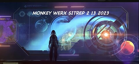 MONKEY WERX SITREP 2.13.23 - Sky Events - Break out the Tinfoil Hats!