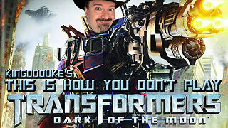 This is How You DON'T Play Transformers: Dark of The Moon - Death & Error Edition - KingDDDuke 187