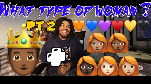 WHAT TYPE OF WOMAN DO I PREFER ? Part 2