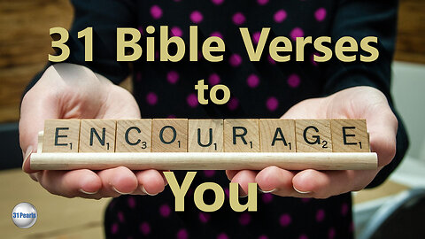 31 Encouraging Bible Verses