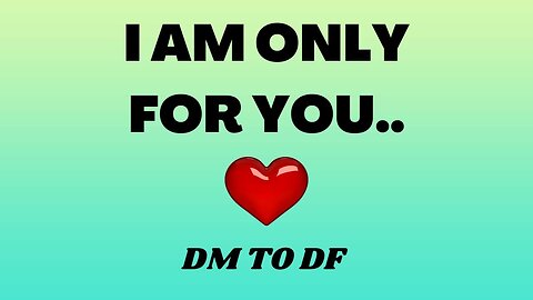 I Am Only For You 💖 DM to DF 💌 | DM To DF Conversation | 💌 Divine Masculine Love 🔥 Love Message